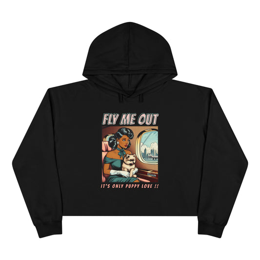 ‘FLY ME OUT’ CROP HOODIE (PUPPY LOVE)