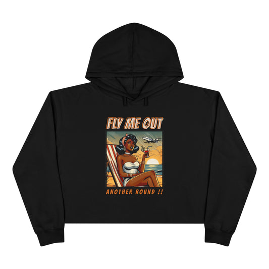 ‘FLY ME OUT’ CROP HOODIE (ANOTHER ROUND)